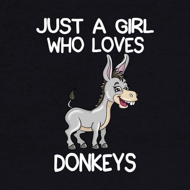 Just A Girl Who Loves Donkeys by LetsBeginDesigns